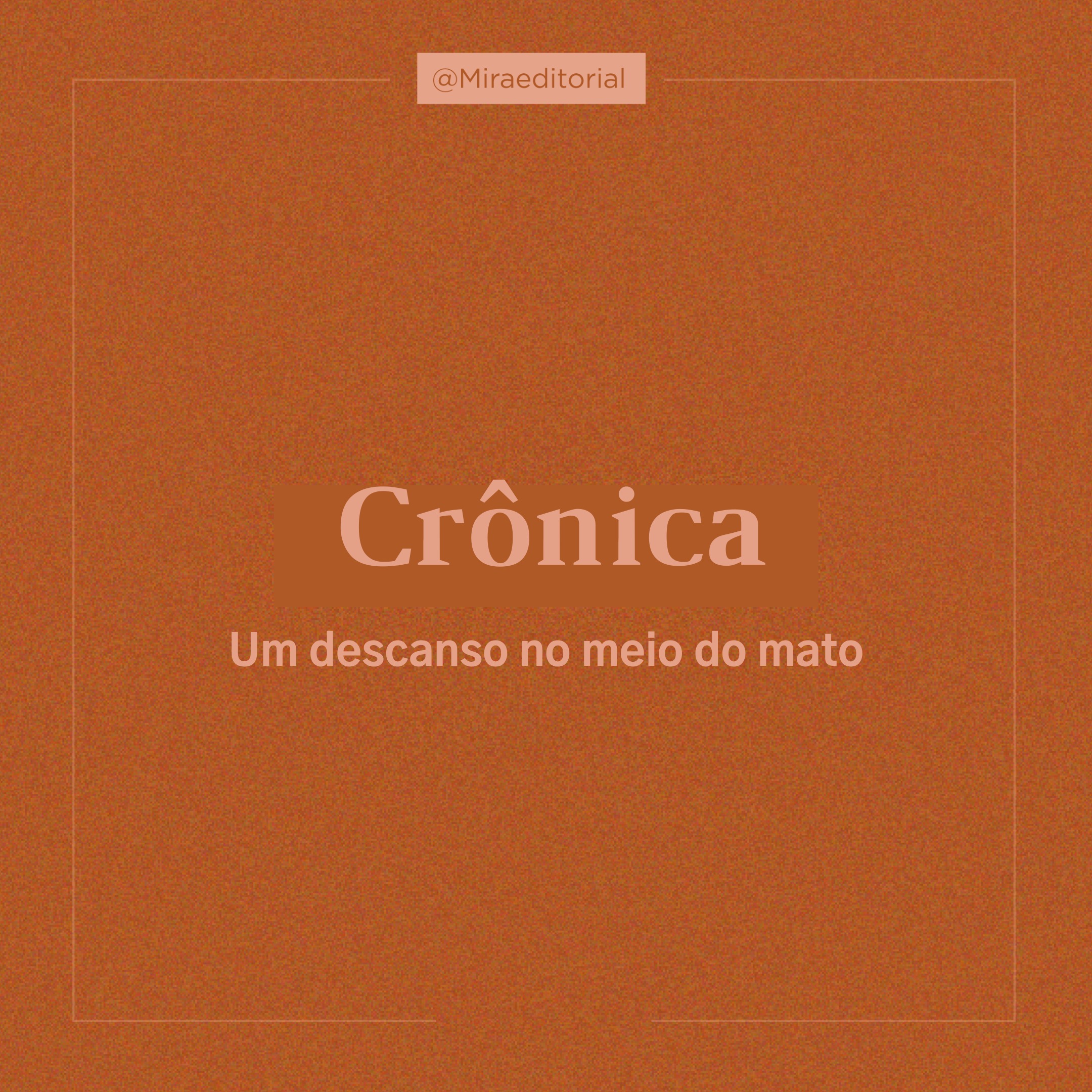 Crônica: Um descanso no meio do mato