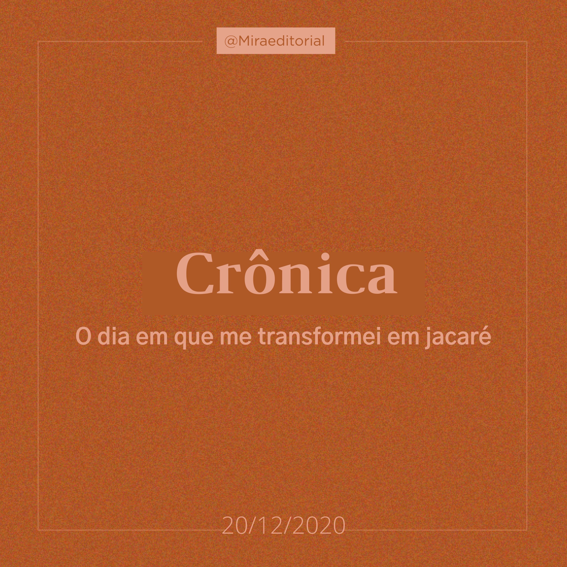 Crônica: O dia em que me transformei em jacaré