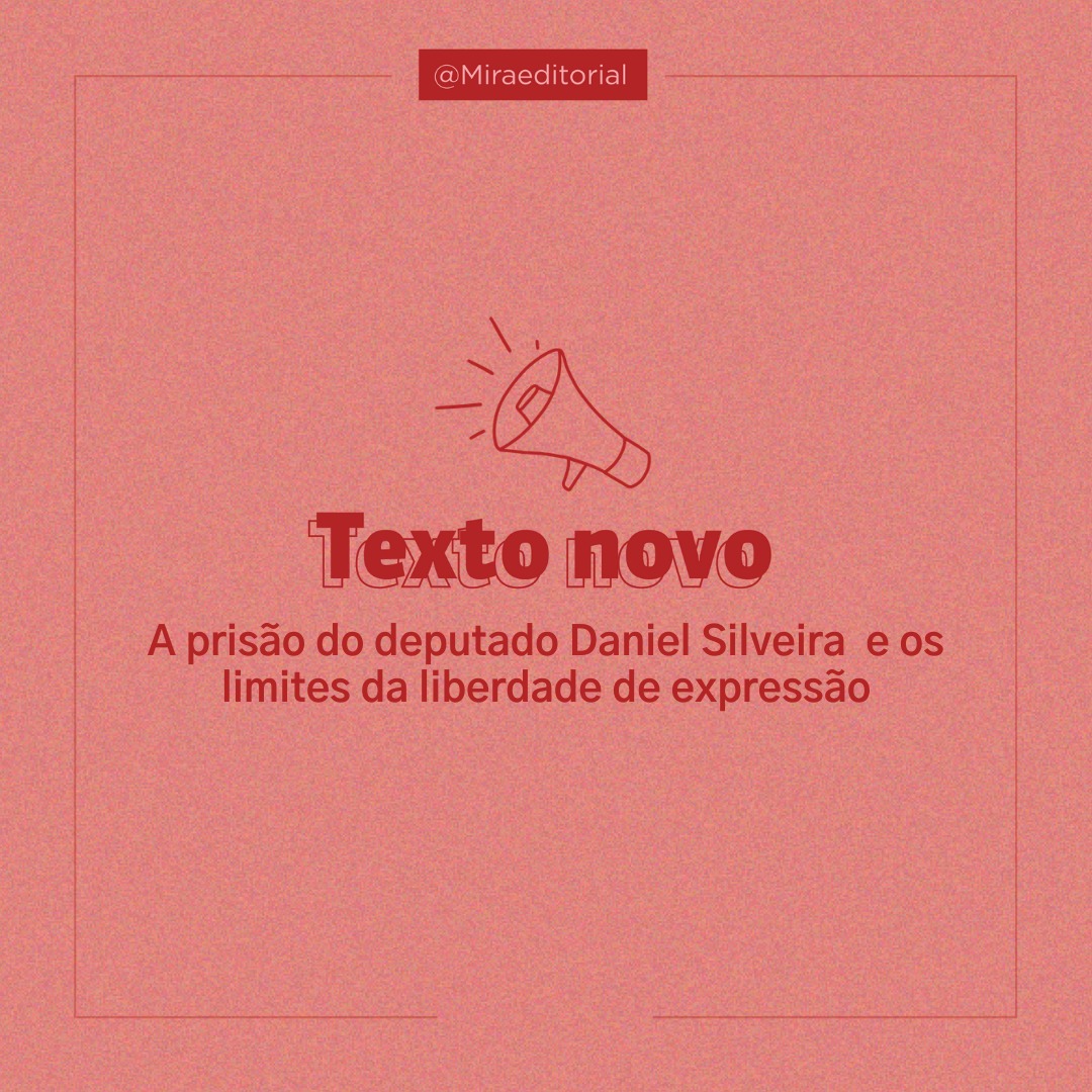 A prisão de deputado Daniel Silveira e os limites da liberdade de expressão