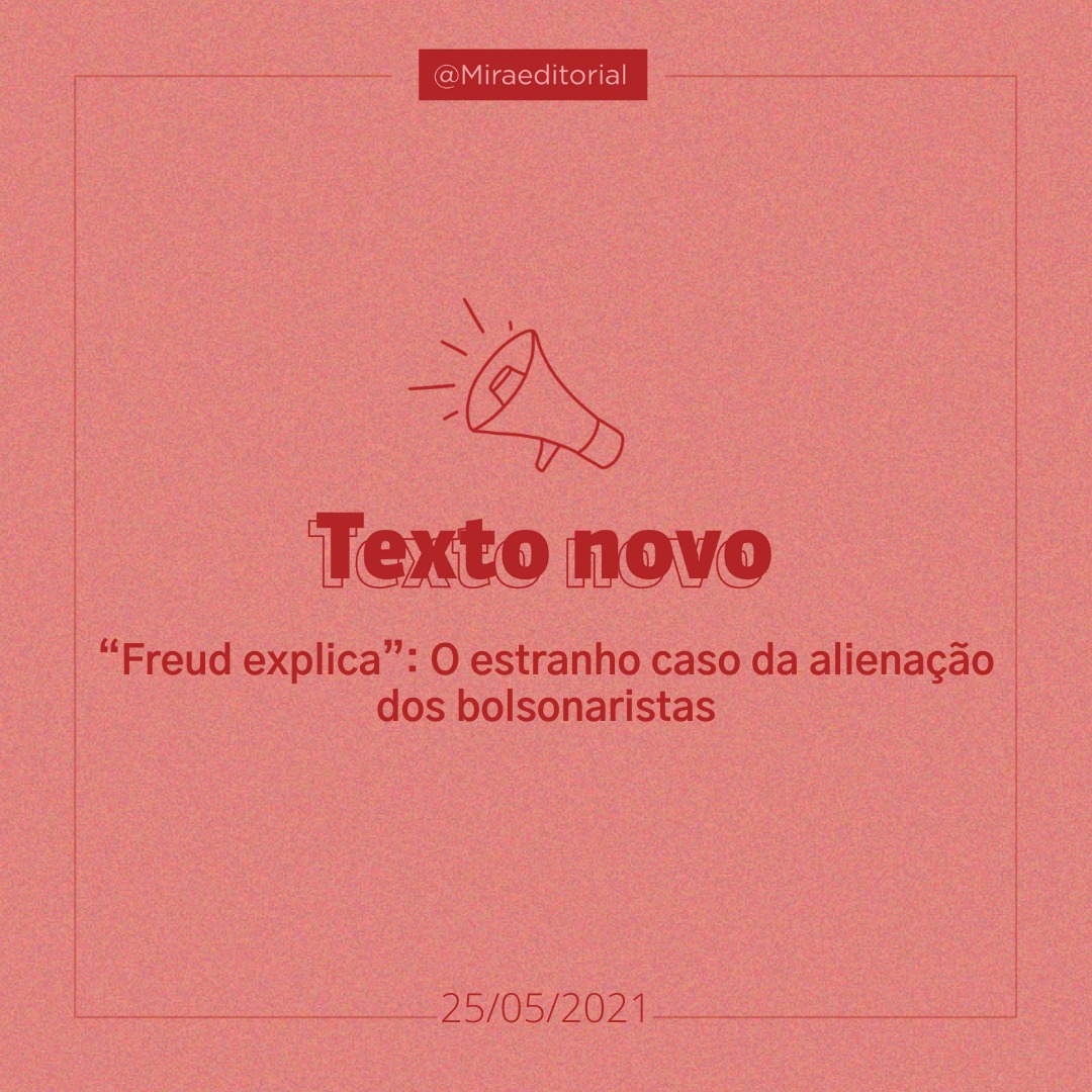 O estranho caso da alienação dos bolsonaristas: “Freud explica”